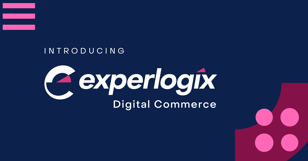 Experlogix Adds Digital Commerce to Its Product Suite