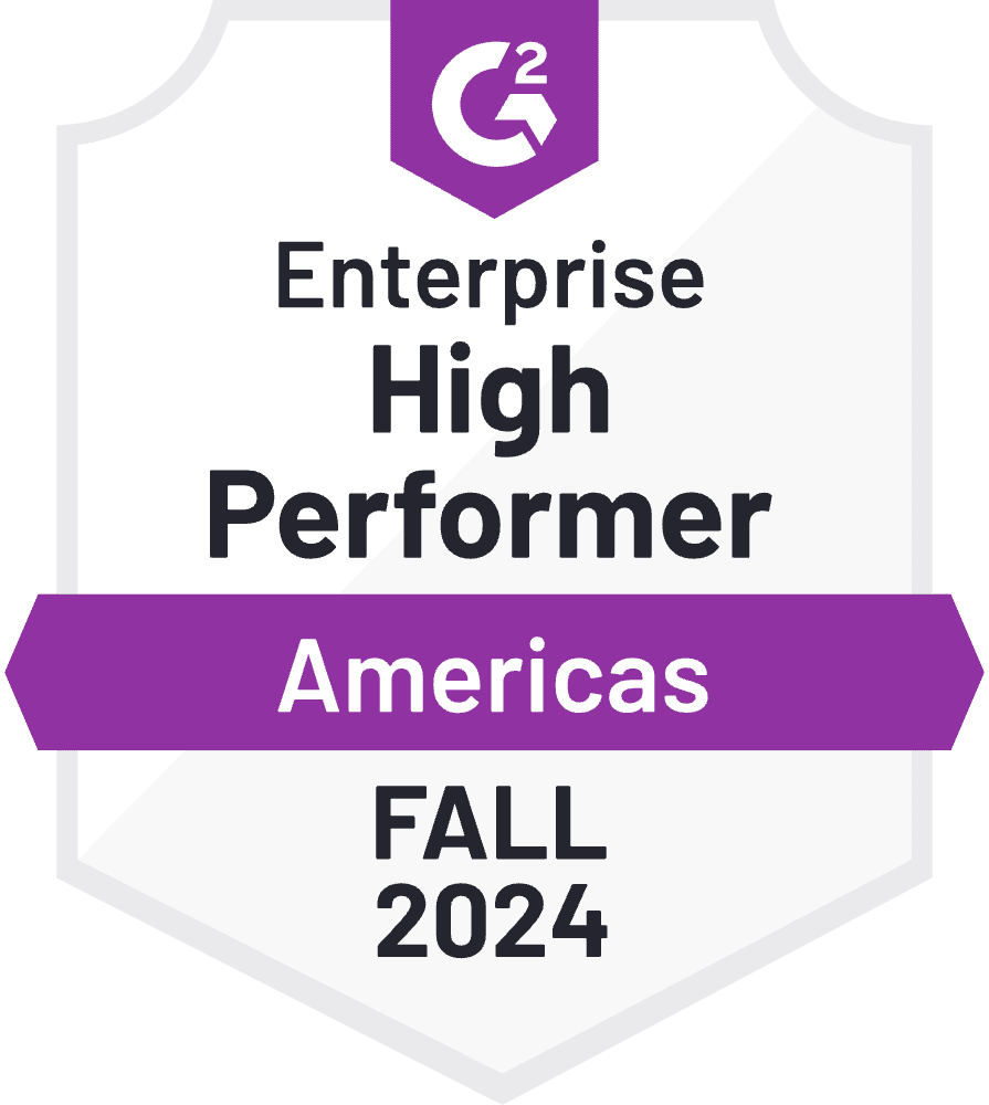 G2 Badge Winner - "High Performer for Enterprise" in the Americas for Fall 2024