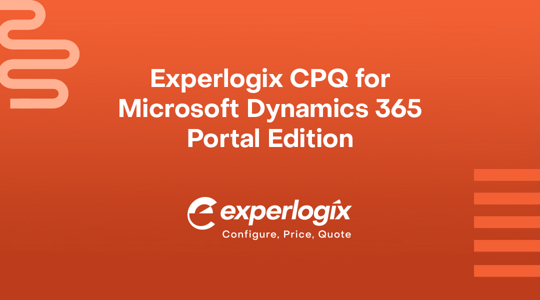 Enhance Your Sales with Experlogix CPQ for Dynamics 365 Portal Edition