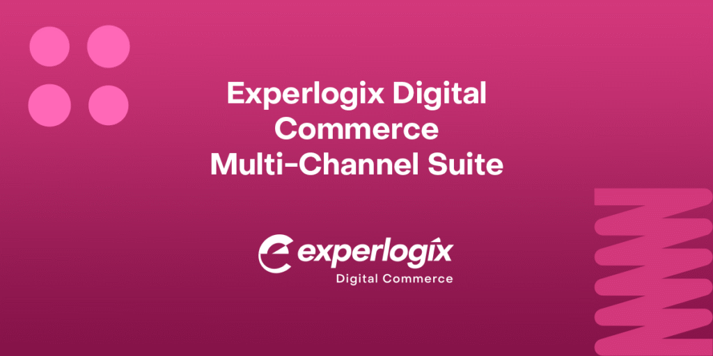 Pink gradient background with the Experlogix Digital Commerce logo and text that says, "Experlogix Digital Commerce Multi-Channel Suite."