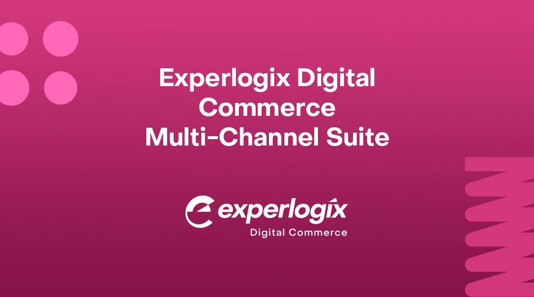 Experlogix Digital Commerce Multi-Channel Suite