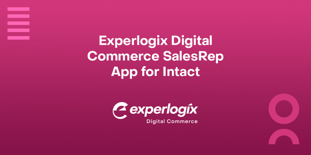 Pink gradient background with the Experlogix Digital Commerce logo and text that says, "Experlogix Digital Commerce SalesRep App for Intact."