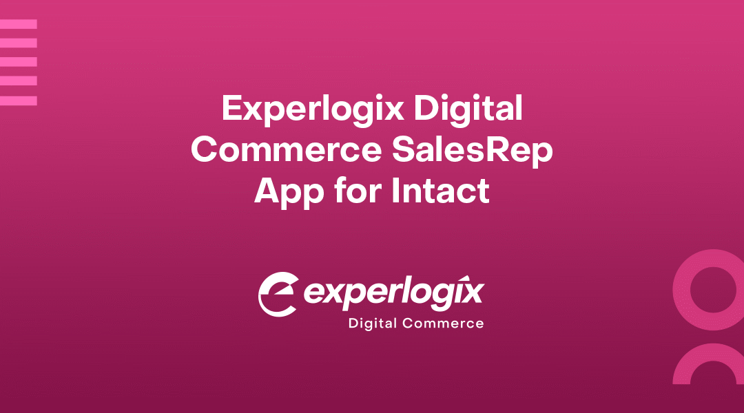 Experlogix Digital Commerce SalesRep App for Intact