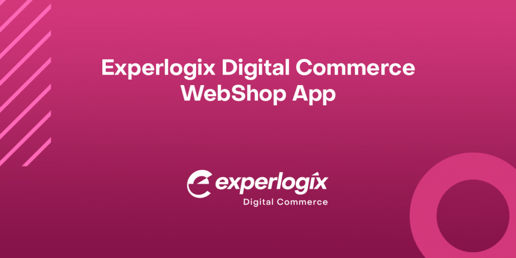 Pink gradient background with the Experlogix Digital Commerce logo and text that says, "Experlogix Digital Commerce WebShop App."