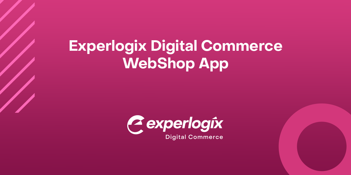 Digital-Commerce_WebShop-App Pink gradient background with the Experlogix Digital Commerce logo and text that says, "Experlogix Digital Commerce WebShop App."